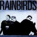 Rainbirds Rainbirds Формат: Audio CD Дистрибьютор: Polydor Лицензионные товары Характеристики аудионосителей 2006 г Альбом: Импортное издание инфо 11966z.